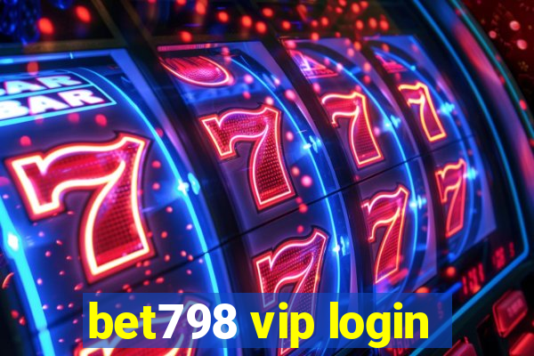 bet798 vip login